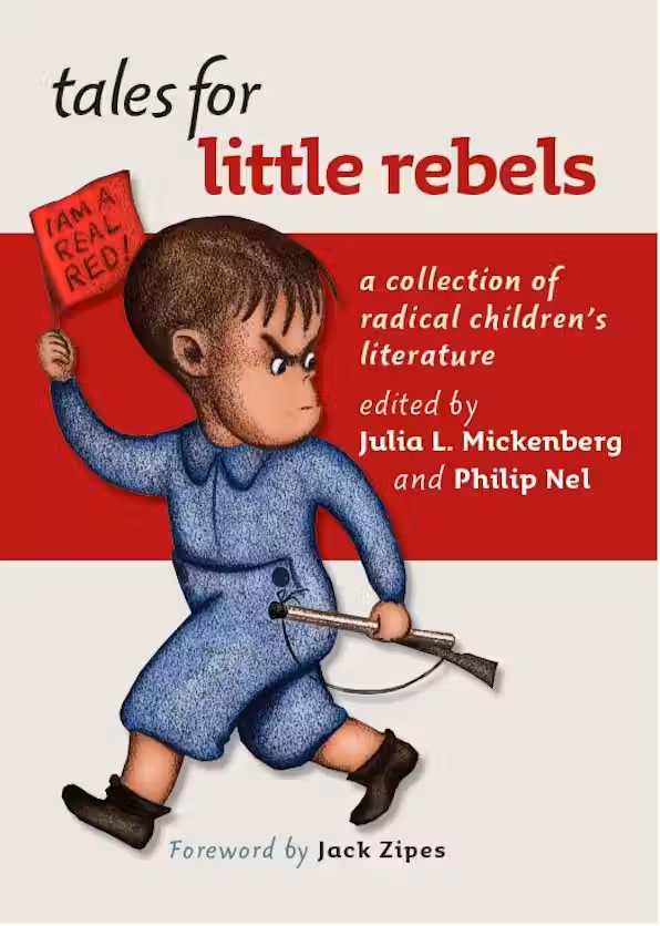 Tales for Little Rebels: A Collection of Radical Children’s Literature