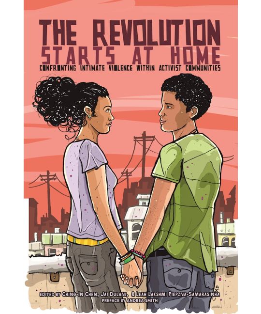 The Revolution Starts at Home: Confronting Intimate Violence Within Activist Communities